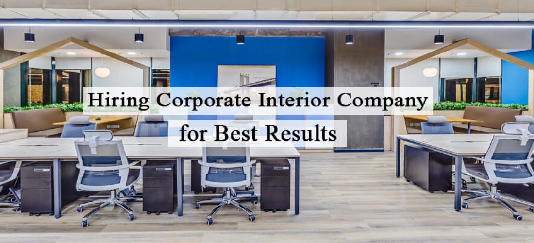 Hiring Corporate Interior Company
